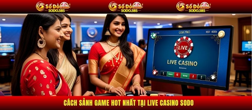 Live Casino Cách sảnh game HOT nhất tại Live Casino