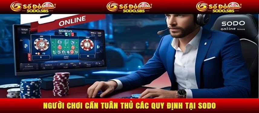 Sodo Người chơi cần tuân thủ các quy định tại SODO để có trải nghiệm suôn sẻ