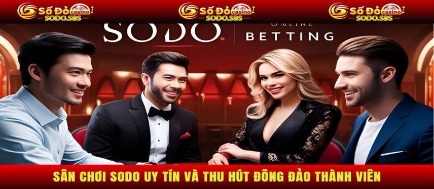 Sodo Sân chơi giải trí SODO uy tín và thu hút đông đảo thành viên