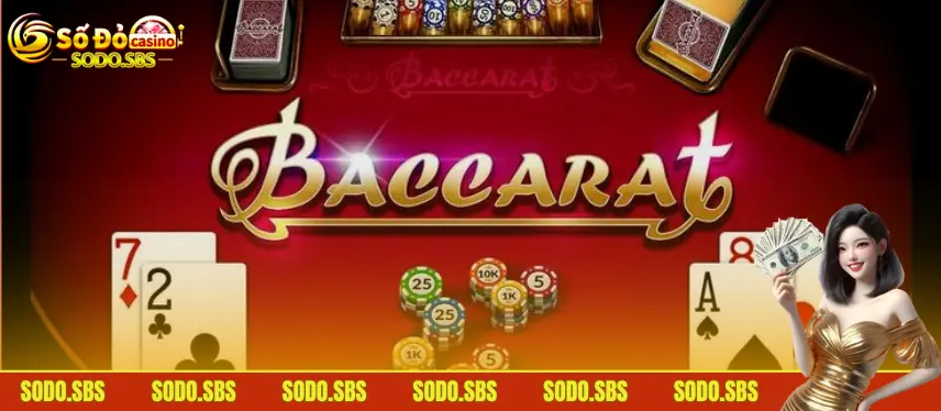Baccarat Tại Nhà Cái Sodo - Game Bài Ăn Tiền Cực Dễ Tổng quan về game bài Baccarat hút khách số 1